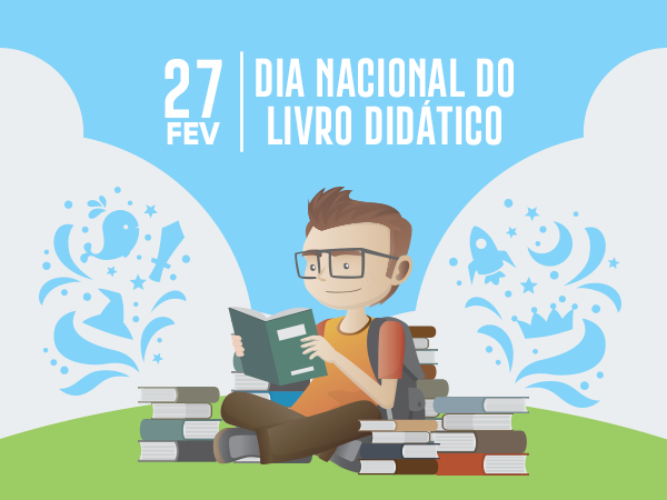 27 de Fevereiro - DIA NACIONAL DO LIVRO DIDÁCTICO