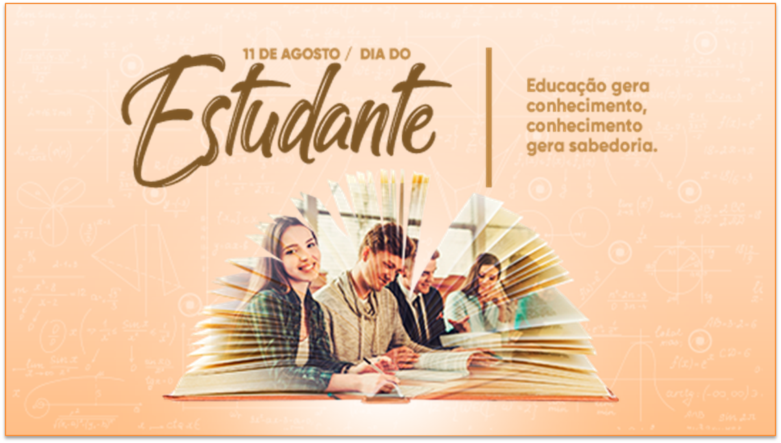 11 DE AGOSTO - Dia do Estudante